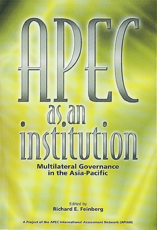 APEC as an Institution: Multilateral Governance in the Asia-Pacific