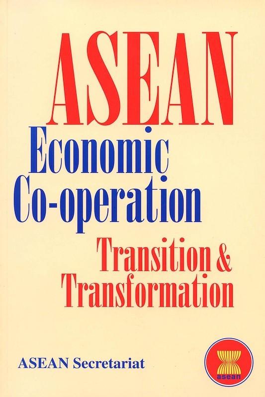 ASEAN Economic Co-operation: Transition and Transformation