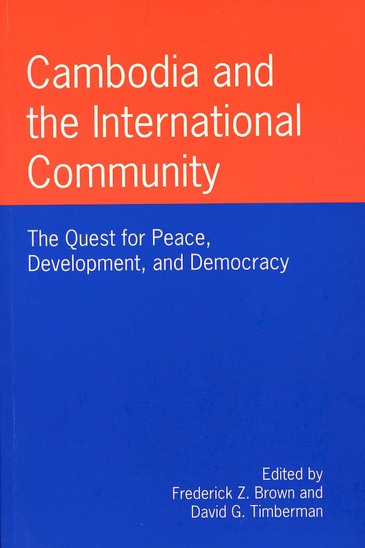 Cambodia and the International Community: The Quest for Peace, Development, and Democracy