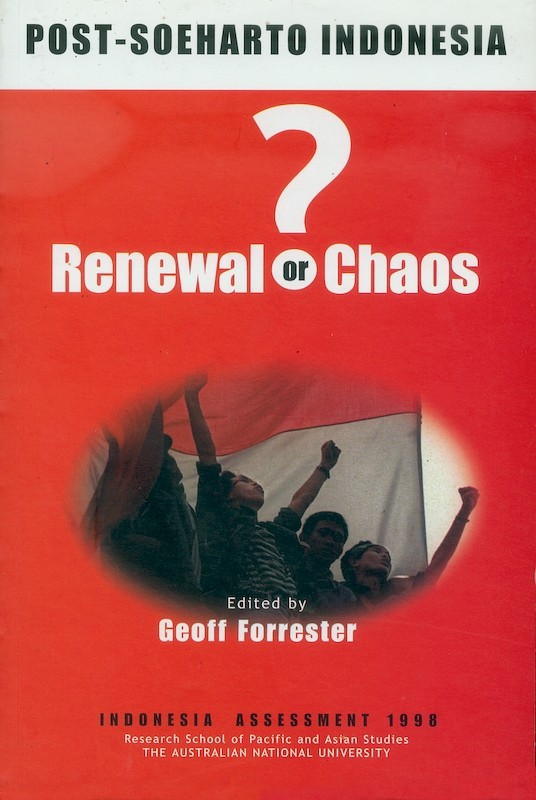 Post-Soeharto Indonesia: Renewal or Chaos?