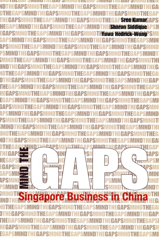 Mind the Gaps: Singapore Business in China