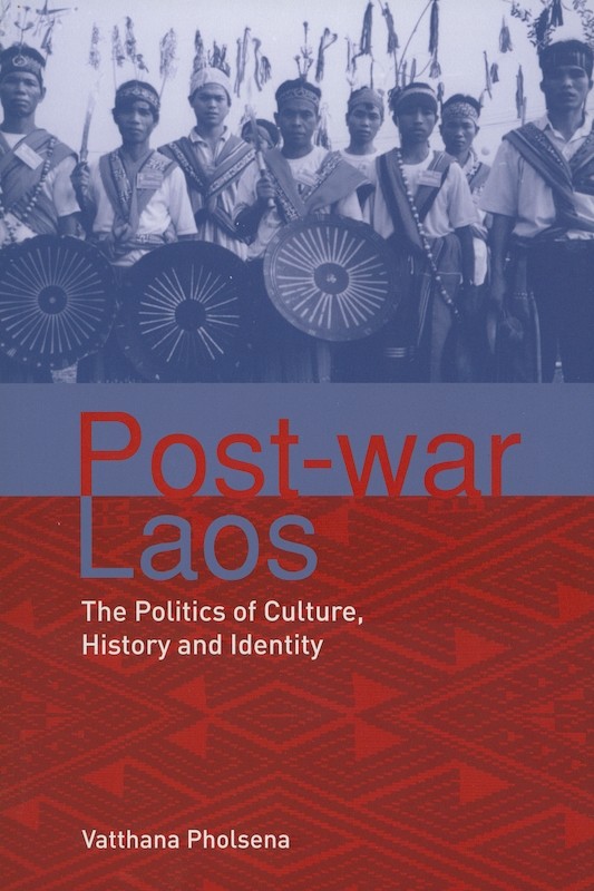 Post-war Laos: The Politics of Culture, History and Identity