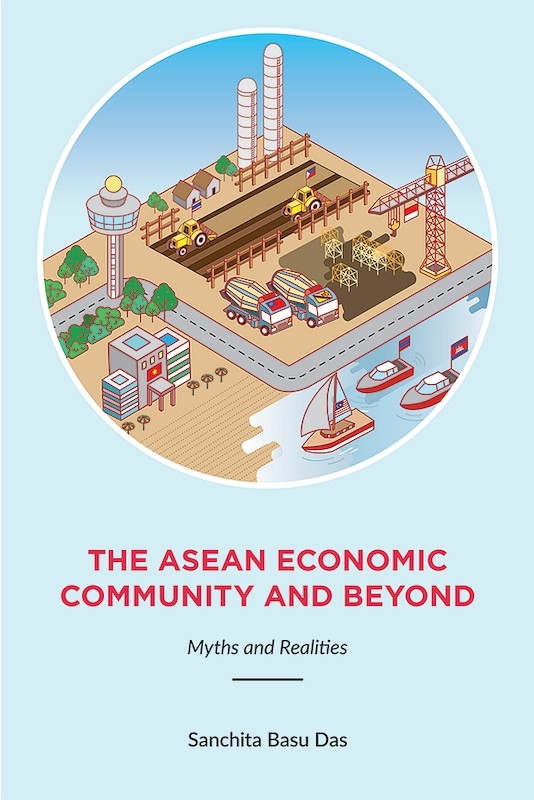 The ASEAN Economic Community and Beyond: Myths and Realities 