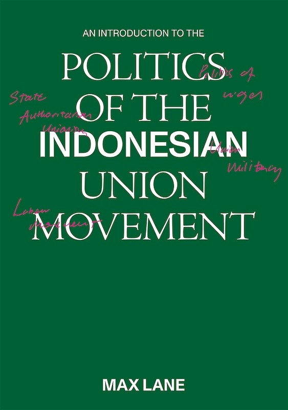 An Introduction to the Politics of the Indonesian Union Movement