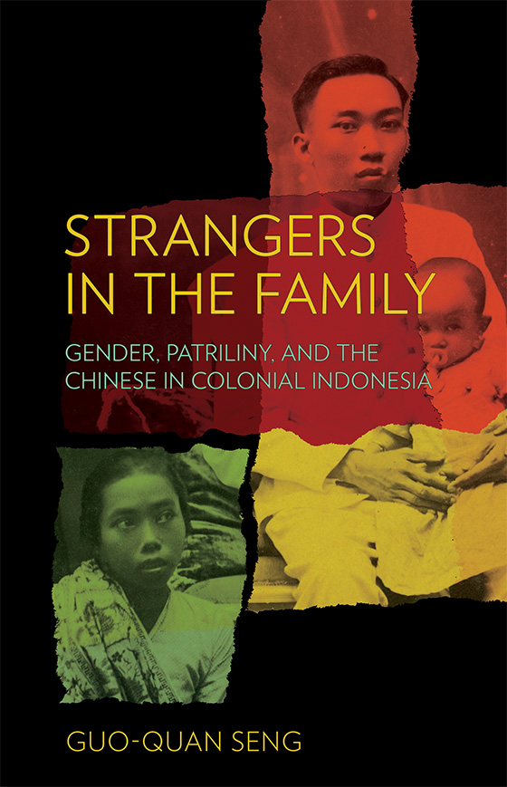 Strangers in the Family: Gender, Patriliny, and the Chinese in Colonial Indonesia