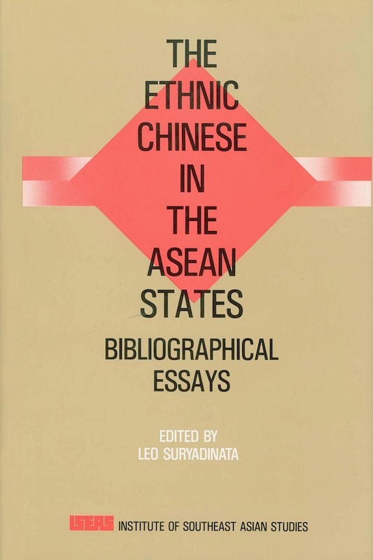 The Ethnic Chinese in the ASEAN States: Bibliographical Essays
