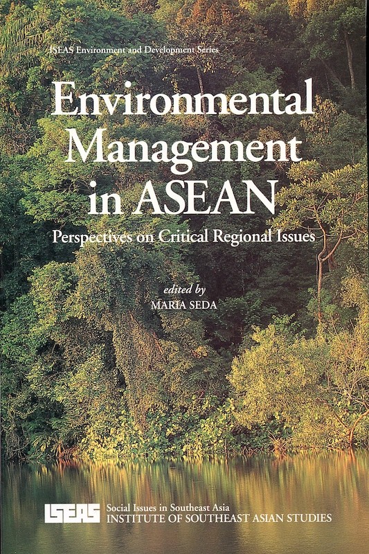Environmental Management in ASEAN: Perspectives on Critical Regional Issues