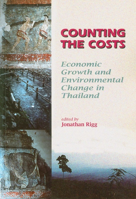 Counting the Costs: Economic Growth and Environmental Change in Thailand