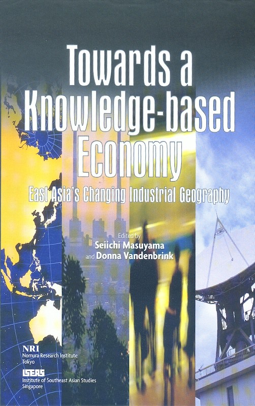 Towards a Knowledge-based Economy: East Asia's Changing Industrial Geography