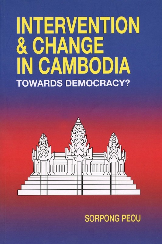 Intervention and Change in Cambodia: Towards Democracy?