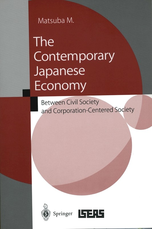 The Contemporary Japanese Economy: Between Civil Society and Corporation-Centered Society