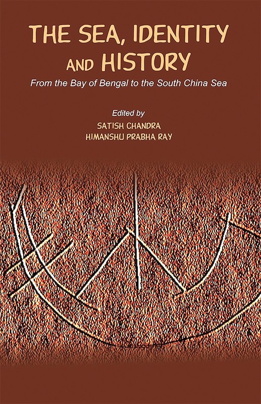 The Sea, Identity and History: From the Bay of Bengal to the South China Sea