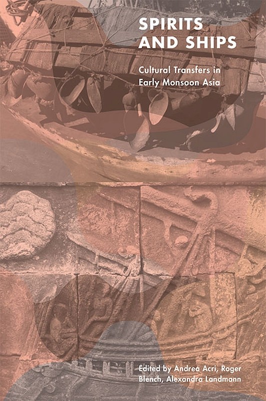 Spirits and Ships: Cultural Transfers in Early Monsoon Asia