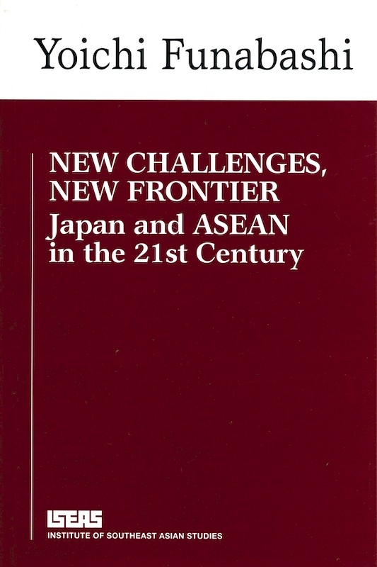 New Challenges, New Frontier: Japan and ASEAN in the 21st Century