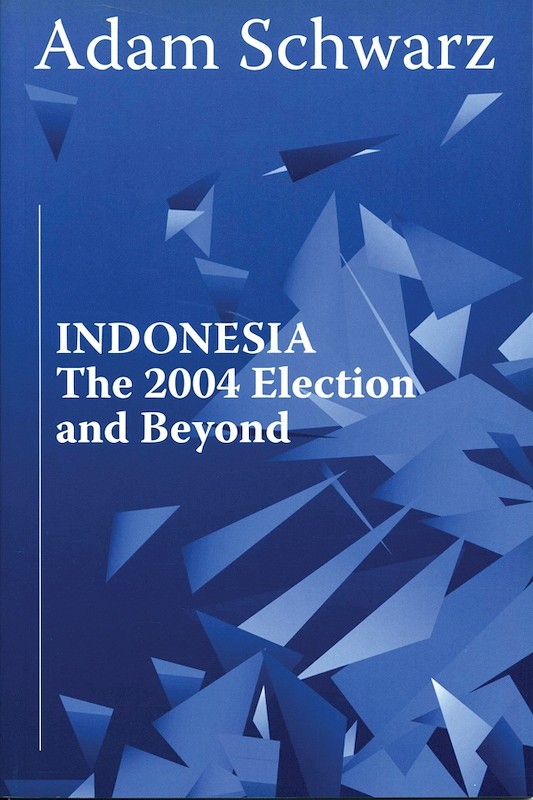 Indonesia: The 2004 Election and Beyond