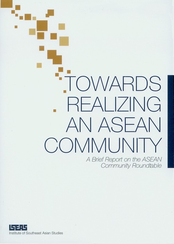 Towards Realizing an ASEAN Community. A Brief Report on the ASEAN Community Roundtable