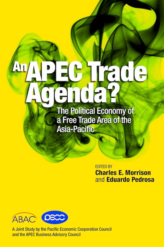 An APEC Trade Agenda? The Political Economy of a Free Trade Area of the Asia-Pacific