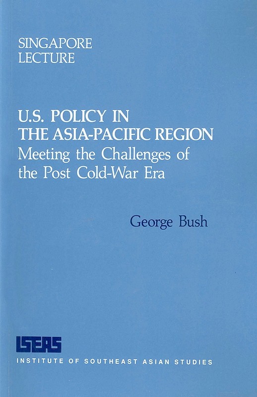 U.S Policy in the Asia-Pacific Region: Meeting the Challenges of Post Cold-War Era