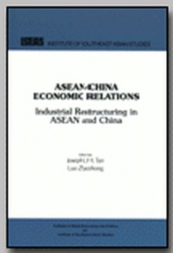 ASEAN-China Economic Relations: Industrial Restructuring in ASEAN and China