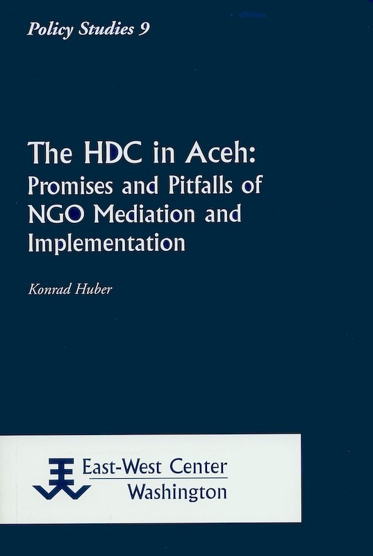 The HDC in Aceh: Promises and Pitfalls of NGO Mediation and Implementation 