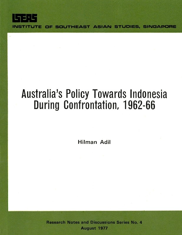 Australia's Policy Towards Indonesia During the Confrontation, 1962-66