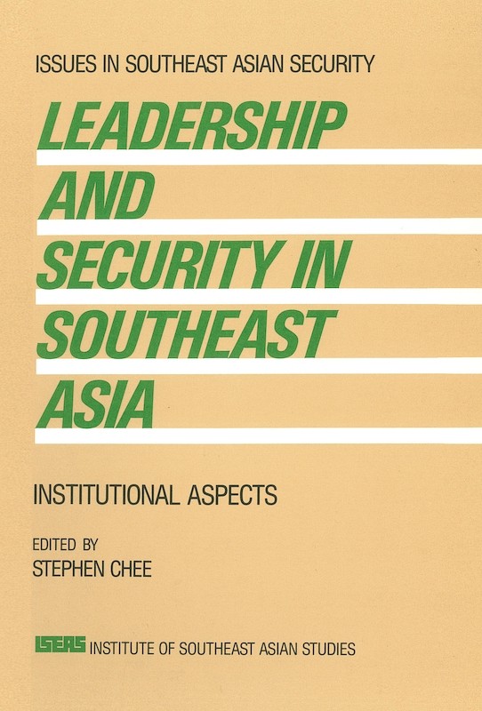 Leadership and Security in Southeast Asia: Institutional Aspects
