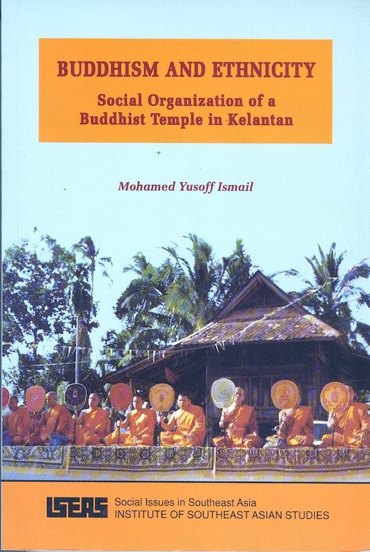Buddhism and Ethnicity: Social Organization of a Buddhist Temple in Kelantan
