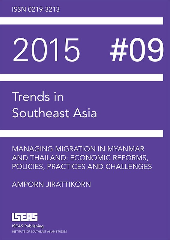 Managing Migration in Myanmar and Thailand: Economic Reforms, Policies, Practices and Challenges