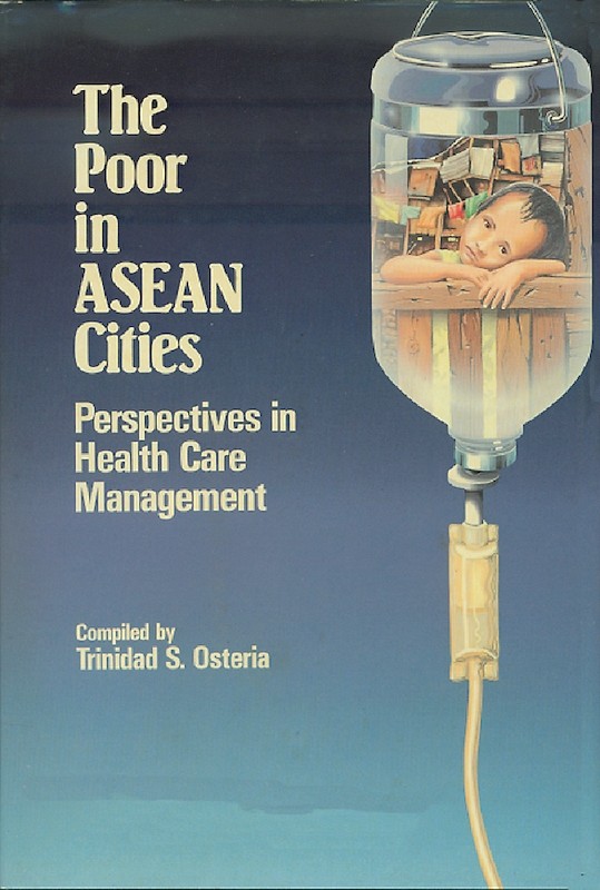 The Poor in ASEAN Cities: Perspectives in Health Care Management