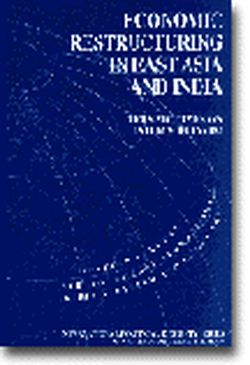 Economic Restructuring in East Asia and India: Perspectives on Policy Reform