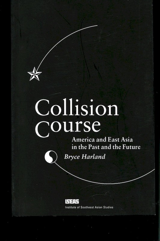 Collision Course: America & East Asia in the Past & the Future