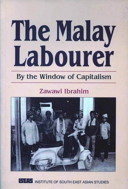 The Malay Labourer: By the Window of Capitalism