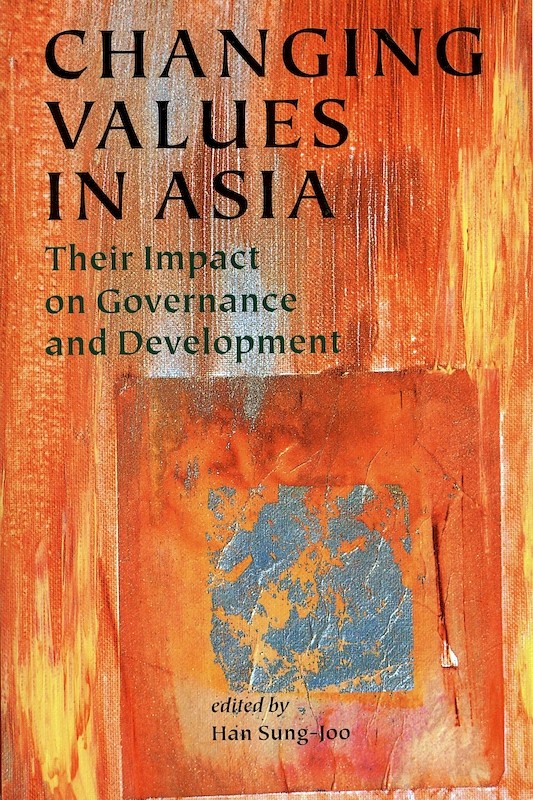 Changing Values in Asia: Their Impact on Governance and Development