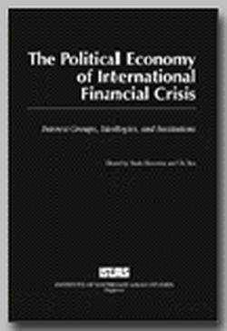 The Political Economy of International Financial Crisis: Interest Groups, Ideologies, and Institutions