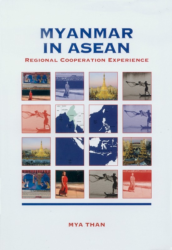 Myanmar in ASEAN: Regional Cooperation Experience
