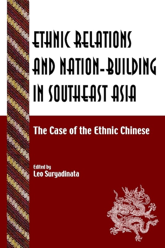 Ethnic Relations and Nation-Building in Southeast Asia: The Case of the Ethnic Chinese