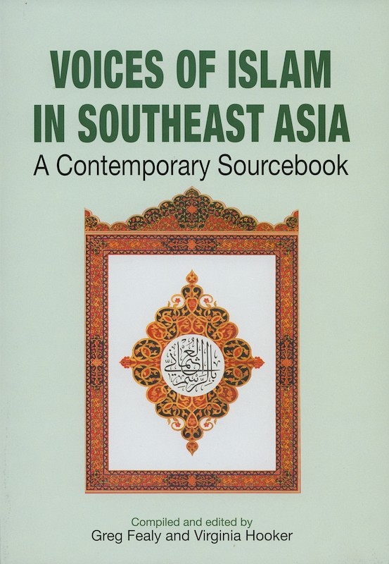 Voices of Islam in Southeast Asia: A Contemporary Sourcebook