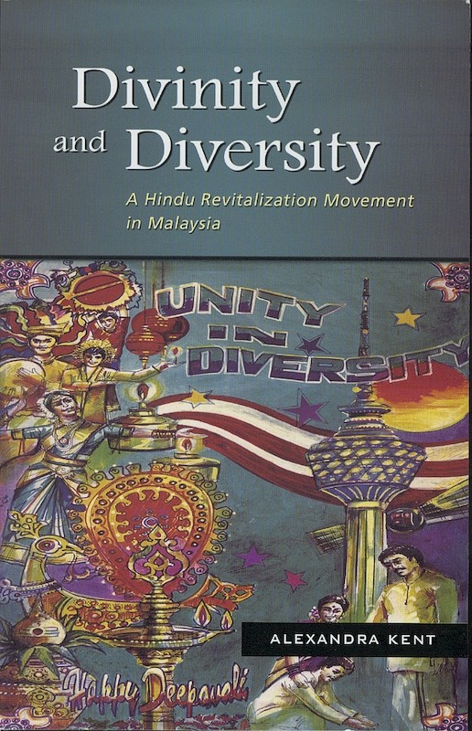 Divinity and Diversity: A Hindu Revitalization Movement in Malaysia