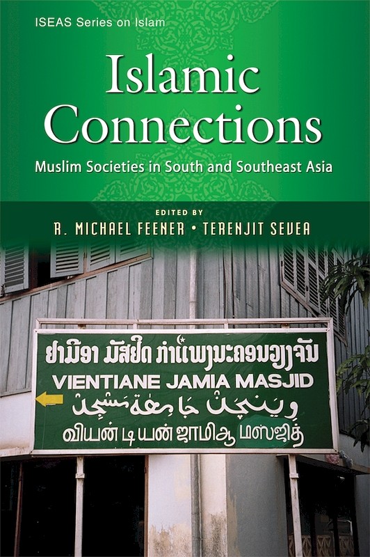 Islamic Connections: Muslim Societies in South and Southeast Asia