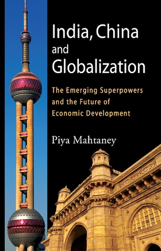 India, China and Globalization: The Emerging Superpowers and the Future of Economic Development