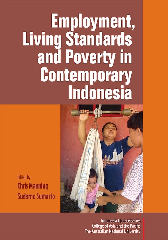 Employment, Living Standards and Poverty in Contemporary Indonesia