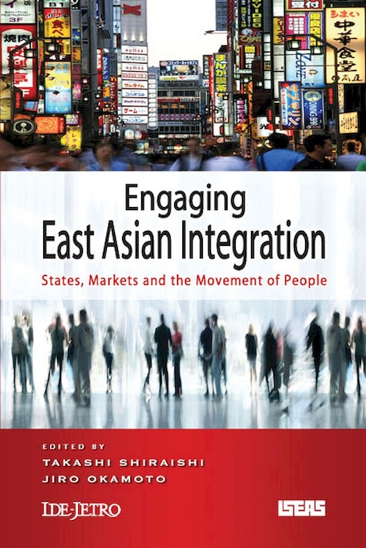 Engaging East Asian Integration: States, Markets and the Movement of People