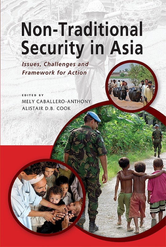 Non Traditional Security In Asia Issues Challenges And Framework For 