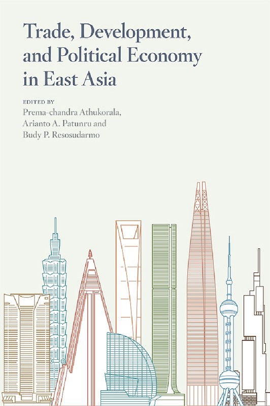 Trade, Development, and Political Economy in East Asia: Essays in Honour of Hal Hill