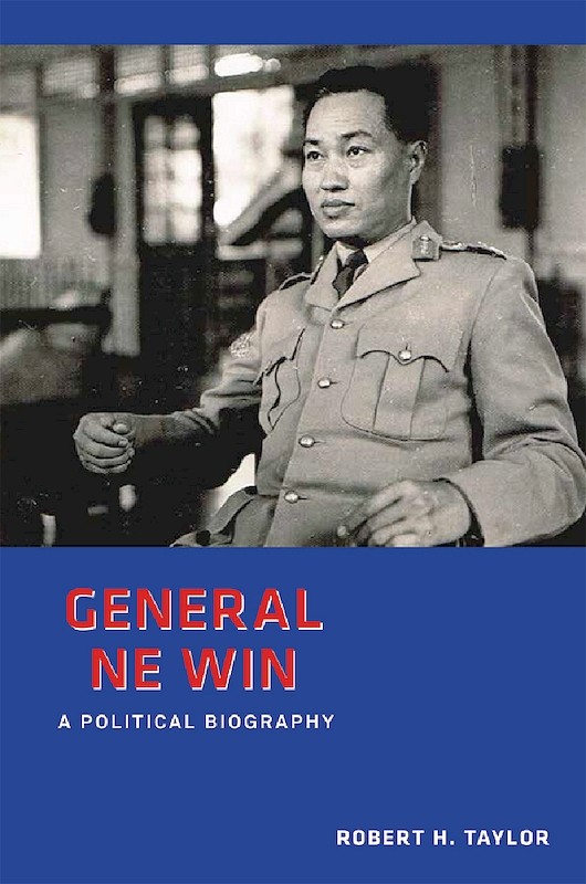 General Ne Win: A Political Biography