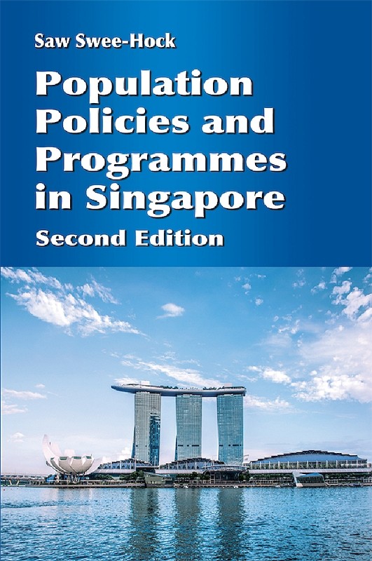 Population Policies and Programmes in Singapore, 2nd edition