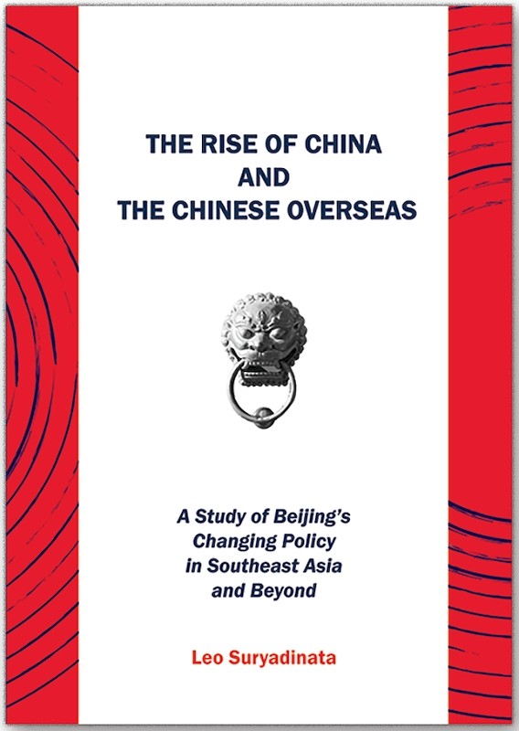 The Rise of China and the Chinese Overseas: A Study of Beijing's Changing  Policy in Southeast Asia and Beyond | ISEAS Publishing