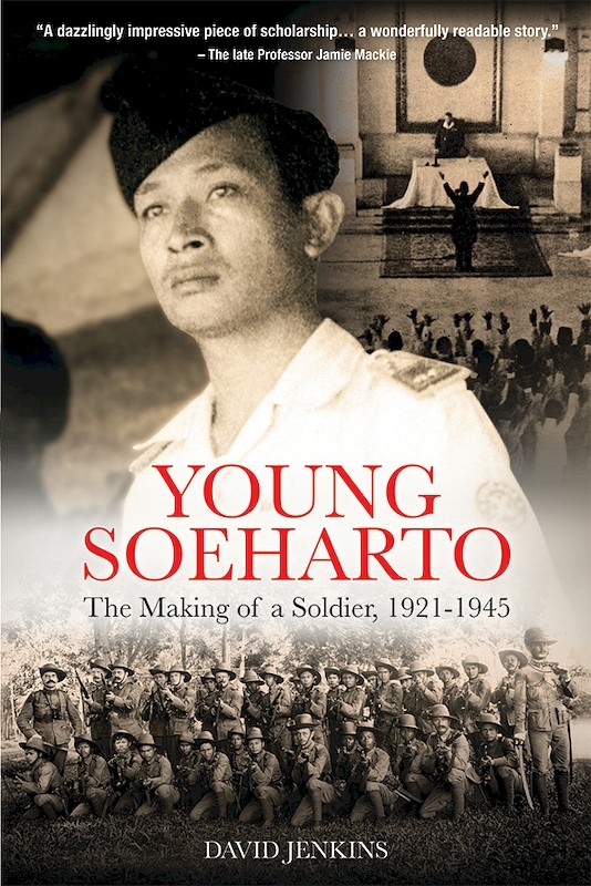 Young Soeharto: The Making of a Soldier, 1921-1945