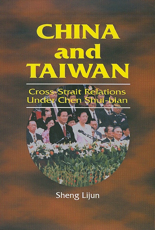China and Taiwan: Cross-Strait Relations Under Chen Shui-bian