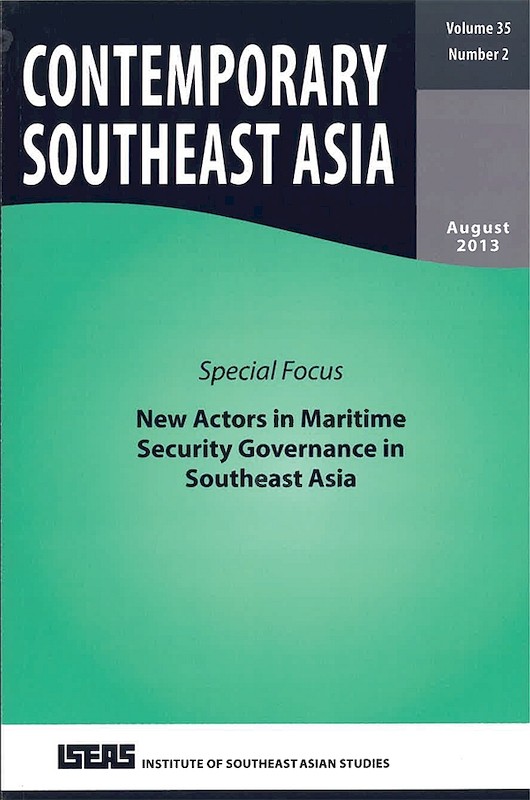Contemporary Southeast Asia Vol. 35/2 (August 2013). Special focus on "New Actors in Maritime Security Governance in Southeast Asia"
